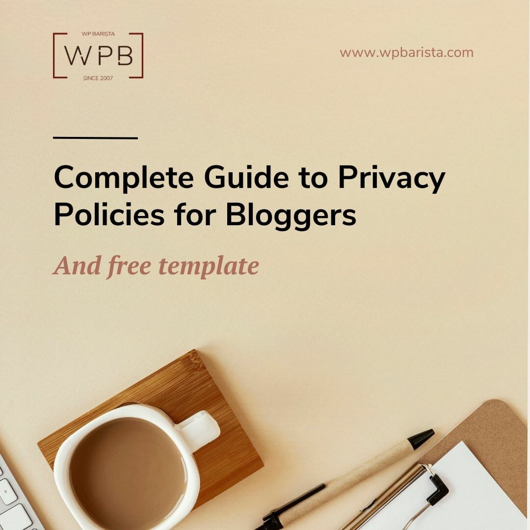 The Complete Template For A Blogger's Privacy Policy